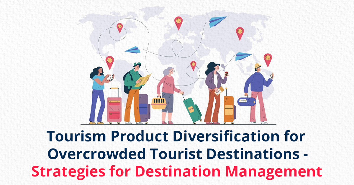 Tourism Product Diversification for Overcrowded Tourist Dest..